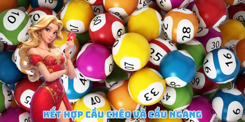 Mẹo chơi xổ số miền Bắc kết hợp cầu chéo và cầu ngang hiệu quả
