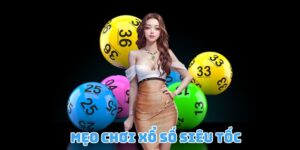 Mẹo chơi xổ số siêu tốc là công cụ tối ưu