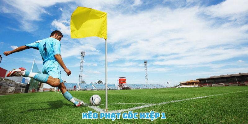 Tỷ lệ kèo phạt góc hiệp 1 hấp dẫn cho người chơi cược